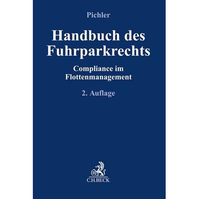 Handbuch des Fuhrparkrechts, Taschenbuch von Inka Pichler, C.H. Beck, 978-3-406-77530-7