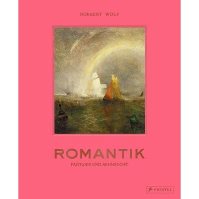 Romantik, Gebundene Ausgabe von Norbert Wolf, Prestel, 978-3-7913-9317-9