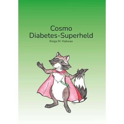 Cosmo - Diabetes-Superheld, Taschenbuch von Kinga M. Hailwax, Buchschmiede, 978-3-99165-476-6