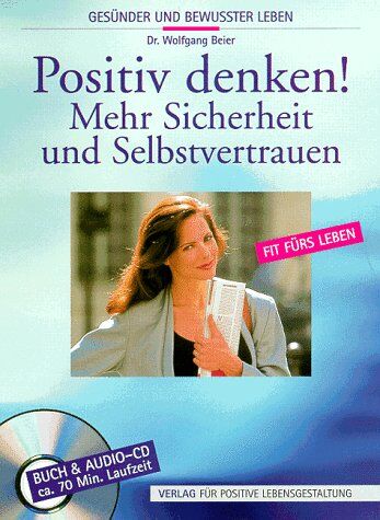 Wolfgang Beier - Positiv denken! Mehr Sicherheit und Selbstvertrauen, 1 CD-Audio - Preis vom 09.10.2026 07:28:09 h