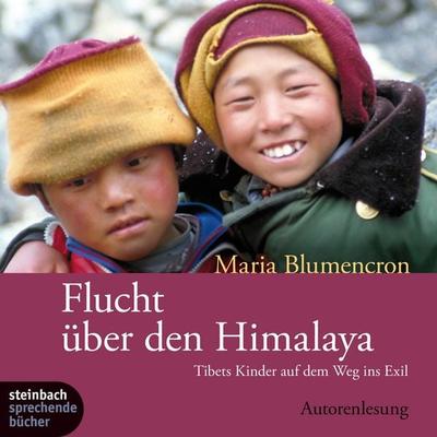 Flucht über den Himalaya (Ungekürzt) - Maria Blumencron, Audio, 9783869747200