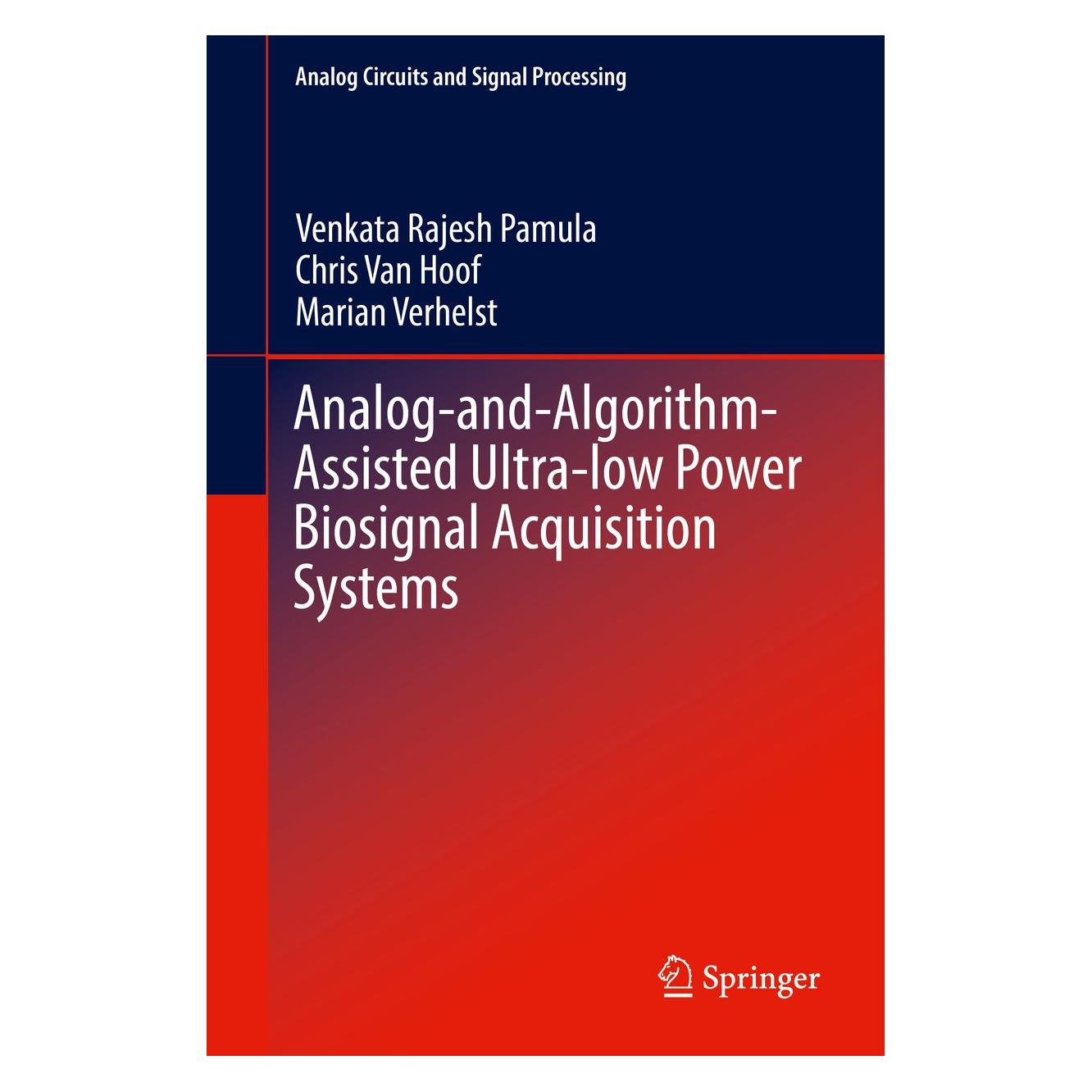 Springer Analog-and-Algorithm-Assisted Ultra-low Power Biosignal Acquisition Systems (Englisch, Hardcover, Chris Van Hoof, Marian Verhelst, Venkata Rajesh Pamula) (9783030058692)