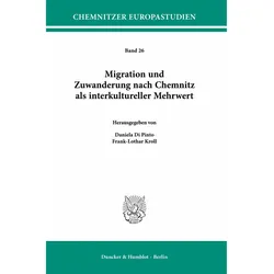 Migration und Zuwanderung nach Chemnitz als interkultureller Mehrwert, Fachbücher von Daniela Di Pinto, Frank-Lothar Kroll