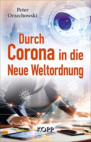 Peter Orzechowski - Durch Corona in die Neue Weltordnung - Preis vom 18.10.2026 15:28:09 h
