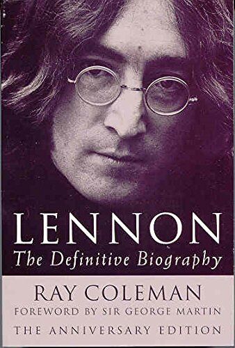 Ray Coleman - Lennon: The Definitive Biography Anniversar: The Definitive Biography - Anniversary Edition - Preis vom 09.10.2026 07:28:09 h