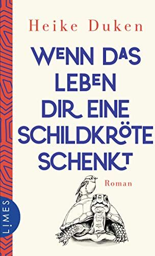 Heike Duken - Wenn das Leben dir eine Schildkröte schenkt: Roman - Preis vom 15.10.2026 23:06:25 h