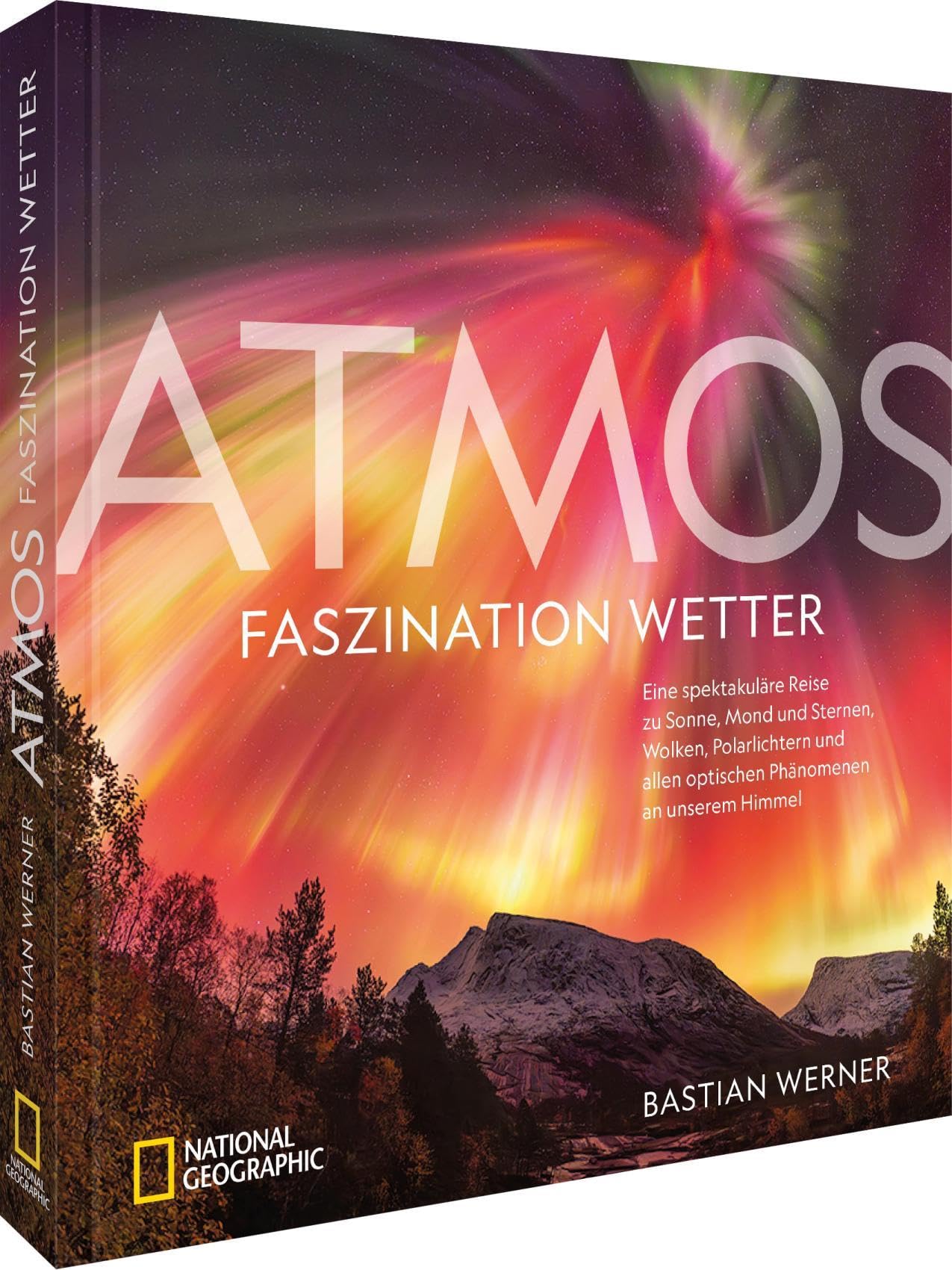 ATMOS - Faszination Wetter: Eine spektakuläre Reise zu Sonne, Mond und Sternen, Wolken, Polarlichtern und allen optischen Phänomenen an unserem Himmel - Preis vom 15.10.2026 23:06:25 h