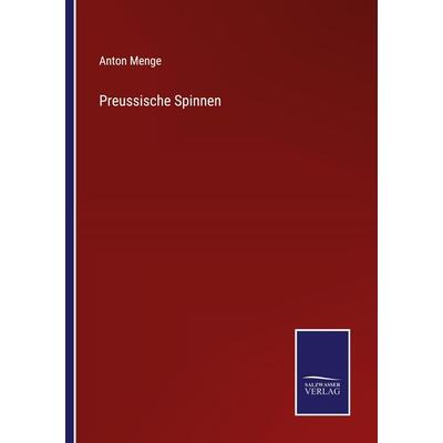 Preussische Spinnen, Taschenbuch von Anton Menge, BoD - Books on Demand, 978-3-7525-5050-4