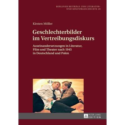 Geschlechterbilder im Vertreibungsdiskurs, Gebundene Ausgabe von Kirsten Möller, Peter Lang GmbH, Internationaler Verlag der Wissenschaften,