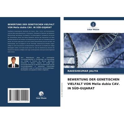 Bewertung der Genetischen Vielfalt von Melia Dubia Cav. in Süd-Gujarat, Taschenbuch von Rakeshkumar Jaliya, Verlag Unser Wissen, 978-620-7-61110-2