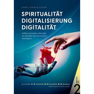 Spiritualität Digitalisierung Digitalität, Taschenbuch von Hans-Jürgen Stöhr, BoD – Books on Demand, 978-3-7583-0248-0