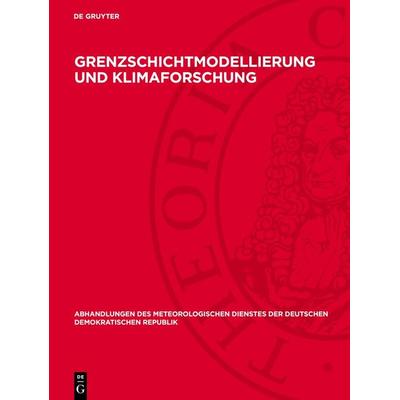 Grenzschichtmodellierung und Klimaforschung, Gebundene Ausgabe von , De Gruyter, 978-3-11-273142-0