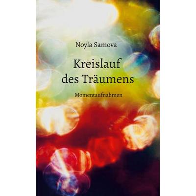 Kreislauf des Träumens, Taschenbuch von Noyla Samova, BoD – Books on Demand, 978-3-8192-7652-1