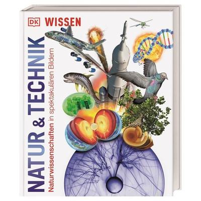 DK Wissen. Natur & Technik, Gebundene Ausgabe von Abigail Beall,Jack Challoner,Derek Harvey, DK Verlag Dorling Kindersley, 978-3-8310-3807-7