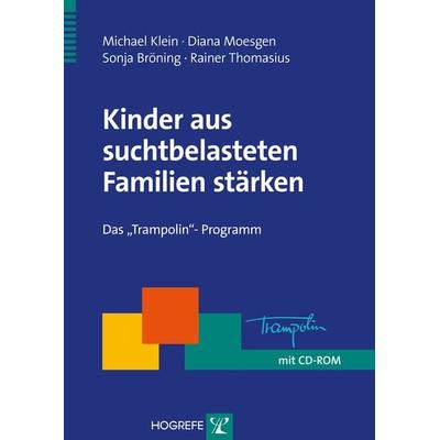 Kinder aus suchtbelasteten Familien stärken, Taschenbuch von Michael Klein,Diana Moesgen,Sonja Bröning,Rainer Thomasius, Hogrefe Verlag,