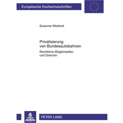 Privatisierung von Bundesautobahnen, Fachbücher von Susanne Weisheit