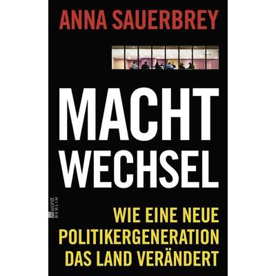 Machtwechsel, Gebundene Ausgabe von Anna Sauerbrey, Rowohlt Berlin