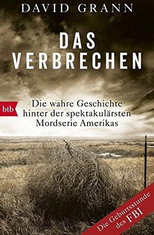 David Grann - Das Verbrechen: Die wahre Geschichte hinter der spektakulärsten Mordserie Amerikas - Preis vom 13.10.2026 11:25:28 h