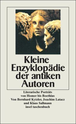 Bernhard Kytzler - Kleine Enzyklopädie der antiken Autoren: Literarische Porträts von Homer bis Boethius (insel taschenbuch) - Preis vom 10.10.2026 11:48:34 h