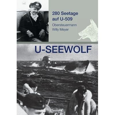 U-SEEWOLF, 280 Seetage auf U-509, Gebundene Ausgabe von Wolfgang Meyer, Tredition, 978-3-7323-3916-7