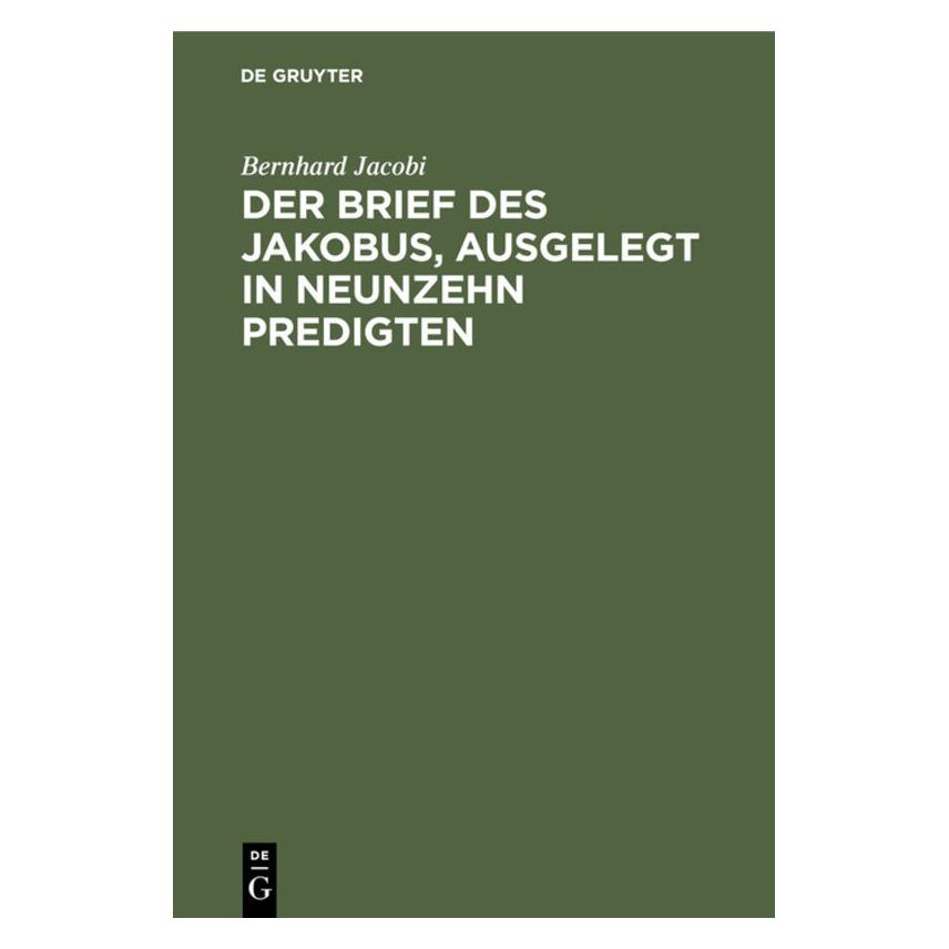 De Gruyter Jacobi:Der Brief des Jakobus, ausgelegt (Deutsch, Bernhard Jacobi, 1835) (67776641)