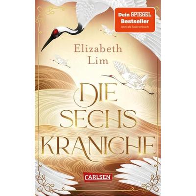Die sechs Kraniche (Die sechs Kraniche 1), Taschenbuch von Elizabeth Lim, Carlsen