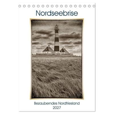 Nordseebrise - Bezauberndes Nordfriesland (Tischkalender 2027 DIN A5 hoch), CALVENDO Monatskalender