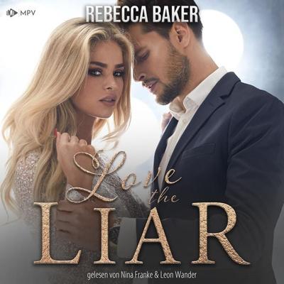 Love the Liar: Verbotenes Knistern mit dem Milliardär - Rebecca Baker, Audio, 4066004758183