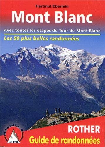 Hartmut Eberlein - Mont-Blanc : 50 randonnées tout autour du Mont-Blanc : avec toutes les étapes du tour du Mont-Blanc - Preis vom 09.10.2026 07:28:09 h