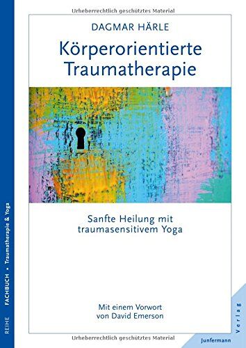 Dagmar Härle - Körperorientierte Traumatherapie: Sanfte Heilung mit traumasensitivem Yoga - Preis vom 05.10.2026 03:47:11 h