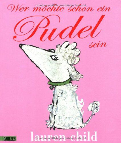 Lauren Child - Wer möchte schon ein Pudel sein - Preis vom 09.10.2026 07:28:09 h