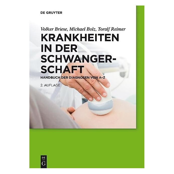 De Gruyter Krankheiten in der Schwangerschaft (Deutsch, Michael Bolz, Toralf Reimer, Volker Briese, 2015) (8079715)