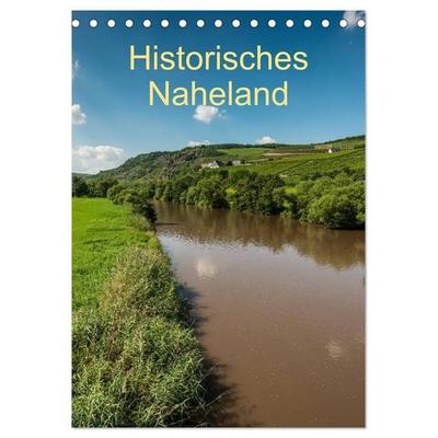 Historisches Naheland (Tischkalender 2027 DIN A5 hoch), CALVENDO Monatskalender