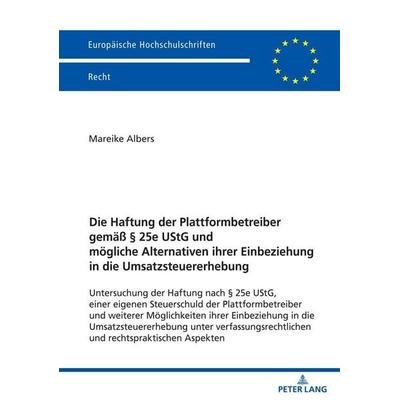 Die Haftung der Plattformbetreiber gemäß § 25e UStG und mögliche Alternativen ihrer Einbeziehung in die Umsatzsteuererhebung, Taschenbuch von Mareike