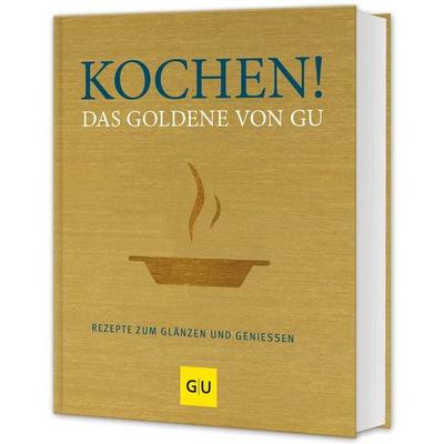 Kochen! Das Goldene von GU, Gebundene Ausgabe von , Gräfe und Unzer Verlag GmbH