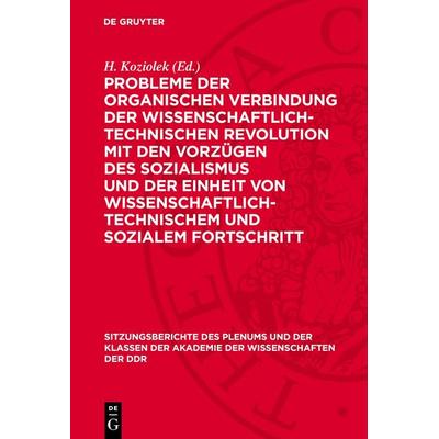 Probleme der organischen Verbindung der wissenschaftlich-technischen Revolution mit den Vorzügen des Sozialismus und der Einheit von