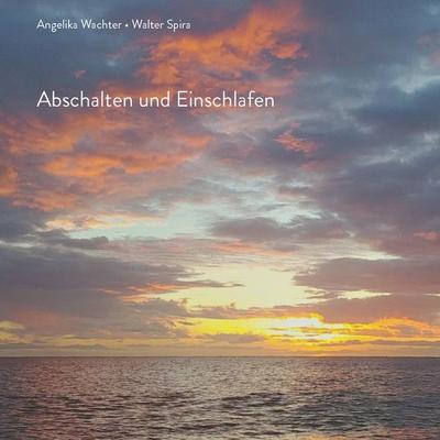 Abschalten und Einschlafen - Angelika Wachter, Audio, 4020796475253