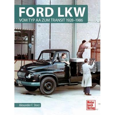 Ford LKW, Gebundene Ausgabe von Alexander F. Storz, Motorbuch Verlag, 978-3-613-04494-4