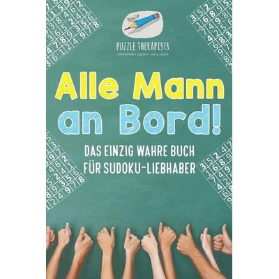 Alle Mann an Bord! Das Einzig Wahre Buch für Sudoku-Liebhaber, Taschenbuch von Puzzle Therapist, Speedy, 978-1-5419-4517-3