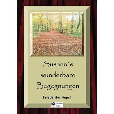 Susann´s wunderbare Begegnungen, Taschenbuch von Friederike Hapel, Tredition, 978-3-347-58006-0