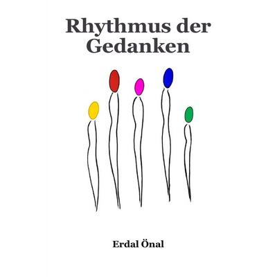 Rhythmus der Gedanken / Düşüncelerin Ritmi, Taschenbuch von Erdal Önal, Epubli, 978-3-7598-3129-3