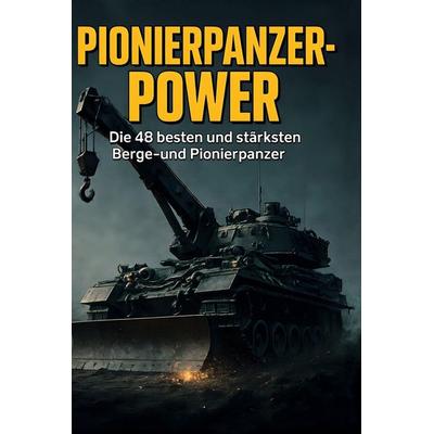 Pionierpanzer-Power, Gebundene Ausgabe von Elias Krüger, BoD - Books on Demand, 978-3-695-38116-6