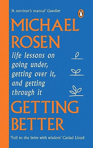 Michael Rosen - Getting Better: Life lessons on going under, getting over it, and getting through it - Preis vom 09.10.2026 07:28:09 h