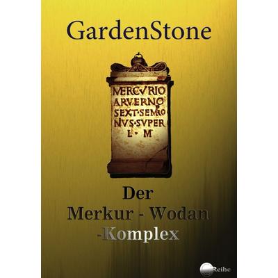 Der Merkur-Wodan-Komplex, Taschenbuch von GardenStone, BoD – Books on Demand, 978-3-8482-0044-3