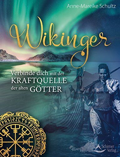 Anne-Mareike Schultz - Wikinger: Verbinde dich mit der Kraftquelle der alten Götter - Preis vom 13.10.2026 11:25:28 h