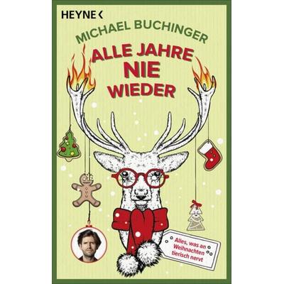 Alle Jahre NIE wieder, Taschenbuch von Michael Buchinger, Heyne
