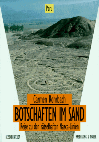 Carmen Rohrbach - Botschaften im Sand. Reise zu den rätselhaften Nazca- Linien - Preis vom 09.10.2026 07:28:09 h