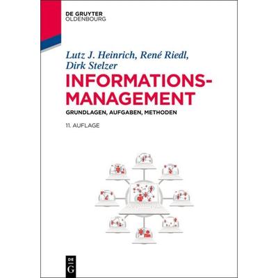 Informationsmanagement, Gebundene Ausgabe von Lutz J. Heinrich,Rene Riedl,Dirk Stelzer, De Gruyter Oldenbourg, 978-3-11-034664-0