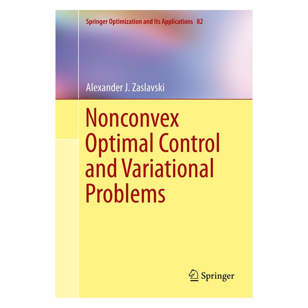 Springer Nonconvex Optimal Control and Variational Problems (Englisch, Hardcover, Alexander J Zaslavski, Alexander J. Zaslavski) (9781461473770)