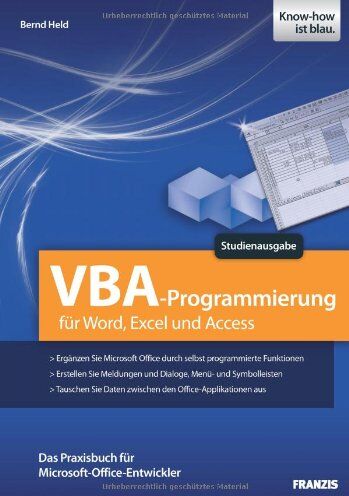Bernd Held - VBA Programmierung. Studienausgabe. VBA Programmierung für Word, Excel und Access: für Word, Excel und Access. Das Praxisbuch für Microsoft-Office-Entwickler. Studienausgabe - Preis vom 13.10.2026 11:25:28 h